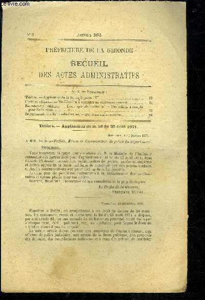 PREFECTURE DE LA GIRONDE RECUEIL DES ACTES ADMINISTRATIFS N 3 - Timbre. - Application de la loi du 23,aot 1871.Chemins vicinaux. - Modification  apporter au rglement gnralRecrutement militaire. - Ecole spciale militaire. - Formalits  remp