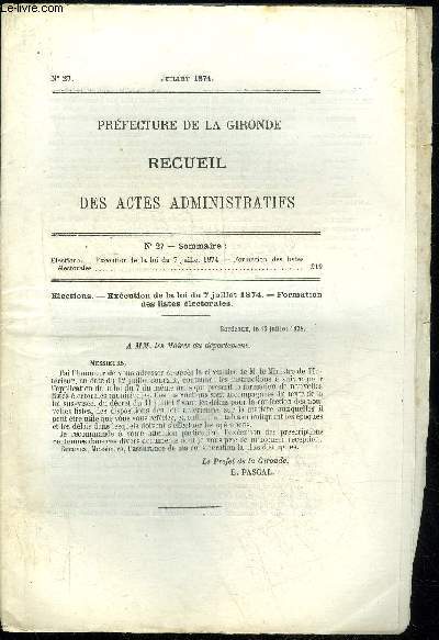 PREFECTURE DE LA GIRONDE RECUEIL DES ACTES ADMINISTRATIFS N 27 - ELECTIONS - EXECUTIONS DE LA LOI DU 7 JUILLET 1874 - FORMATION DES LISTES ELECTORALES