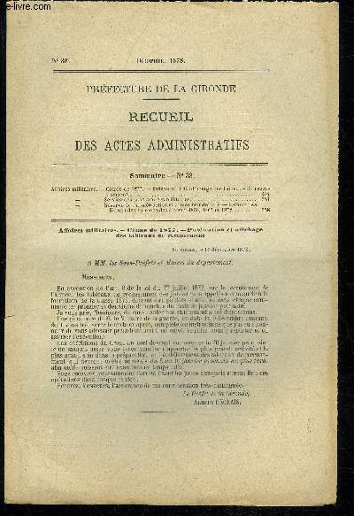 PREFECTURE DE LA GIRONDE RECUEIL DES ACTES ADMINISTRATIFS N 38 - Affaires militaires. - Classe de '1877. - Publication et affichage des tableaux de r sement-Service des subsistances militaires.-Rserve de l'arme active et arme territoriale. -