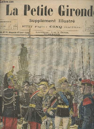 LA PETITE GIRONDE SUPPLEMENT ILLUSTRE - 1ERE ANNEE N 10 - Dimanche 17 avril 1898 - Le gnral Arnoux recevant aux invalides le gnral Zurlinden - Chronique de la semaine - Explication des gravures - Le crime de Nassandres - Varits, les agrments de la