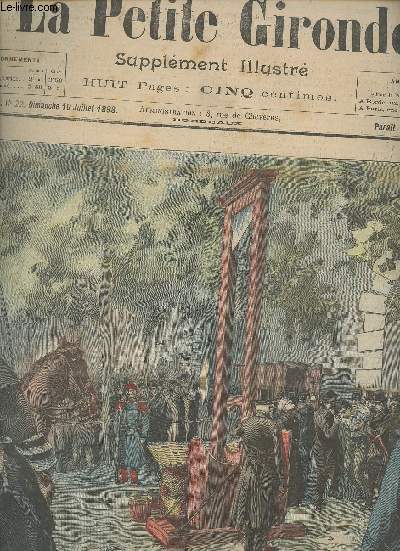 LA PETITE GIRONDE SUPPLEMENT ILLUSTRE - 1ERE ANNEE N 22 - Dimanche 10 juil. 1898 - Excution de Carrara - Chronique de la semaine - Explication des gravures - Toinette, nouvelle - L'preuve sanglante, nouvelle - La pche - Andr reviendra-t-il ? - Terre