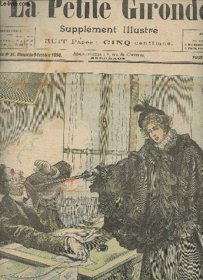 LA PETITE GIRONDE SUPPLEMENT ILLUSTRE - 1ERE ANNEE N 35 - Dimanche 9 oct. 1898 - Le drame du journal 