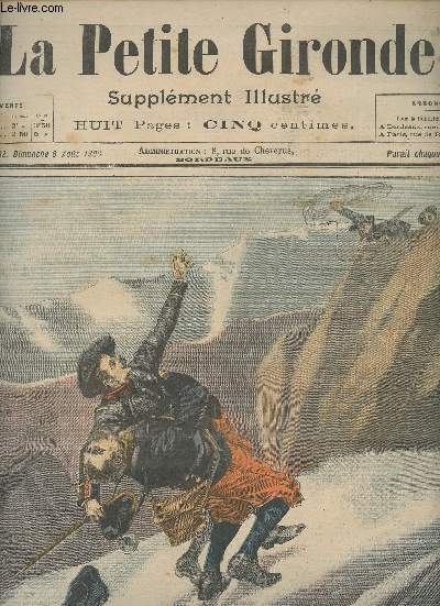 LA PETITE GIRONDE SUPPLEMENT ILLUSTRE - 2EME ANNEE N 32 - Dimanche 6 aot 1899 - Les manoeuvres dans les Alpes, chute mortelle d'un officier et de son sauveur - A nos lecteurs - Chronique de la semaine - Explication des gravrures - Poste restante