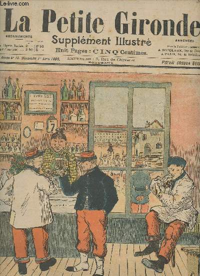 LA PETITE GIRONDE SUPPLEMENT ILLUSTRE - 3EME ANNEE N 13 - Dimanche 1er avril 1900 - La lutte contre l'alcoolisme - Le tmoin - Notre galerie des grands hommes - Notre plbiscite - Concours n28, cherchez les noms des saints - Nos grandes inventions, le