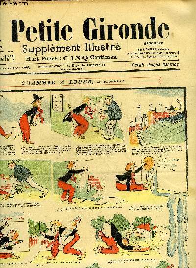 LA PETITE GIRONDE SUPPLEMENT ILLUSTRE - 9EME ANNEE N 16 AVRIL 1906 - chambre a louer par Blondeau - monsieur raisonsec et monsieur bcadard - l'instruction dans les chambres par O.Suli - incosolables par Gerbault etc.