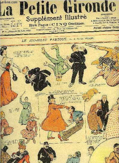 LA PETITE GIRONDE SUPPLEMENT ILLUSTRE - 9EME ANNEE N 17 AVRIL 1906 - le jiu-jitsu partout par R.de la Nzire - ne prsentez jamais personne - l'infortun Labunette - le jiu jitsu au dsert par R. de la Nzire etc.