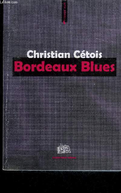 BORDEAUX BLUES / COLLECTION ROUGE NUIT.