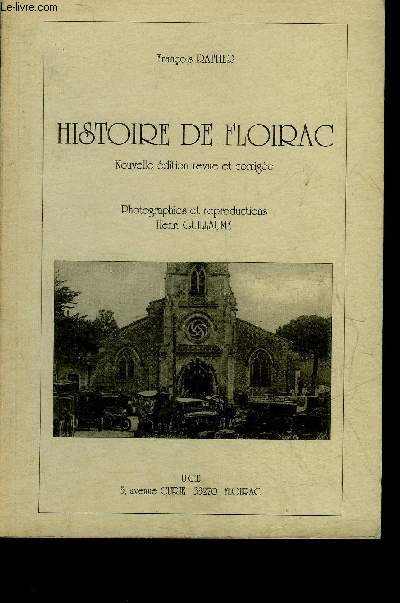 HISTOIRE DE FLOIRAC - NOUVELLE EDITION REVUE ET CORRIGEE.