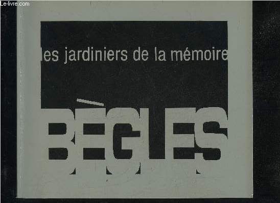 LES JARDINIERS DE LA MEMOIRE - BEGLES - 28 SEPTEMBRE / 25 NOVEMBRE 1990.