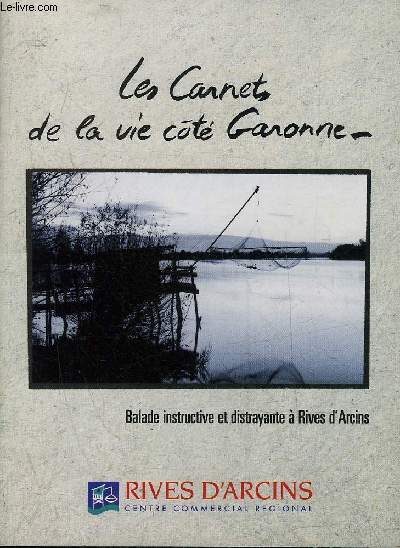 LES CARNETS DE LA VIE COTE GARONNE - BALADE INSTRUCTIVE ET DISTRAYANTE A RIVES D'ARCINS.