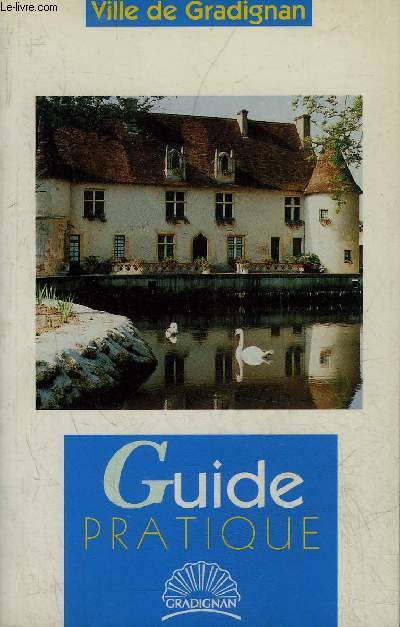 VILLE DE GRADIGNAN - GUIDE PRATIQUE.