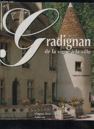 GRADIGNAN DE LA VIGNE A LA VILLE.