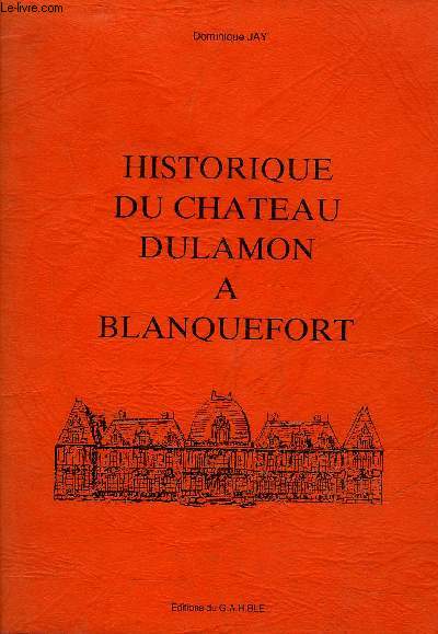 HISTORIQUE DU CHATEAU DULAMON A BLANQUEFORT.