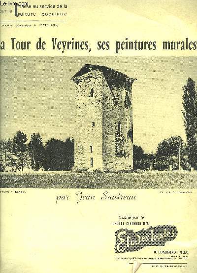 LA TOUR DE VEYRINES SES PEINTURES MURALES - DOCUMENTS GIRONDINS POUR LA CLASSE AU SERVICE DE LA CULTURE POPULAIRE