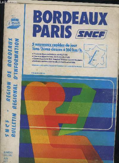 SNCF REGION DE BORDEAUX BULLETIN REGIONAL D'INFORMATION NUMERO SPECIAL JUIN 1973 - pourquoi amliorer la desserte Paris Bordeaux - Bordeaux Paris ? - Paris Bordeaux Hendaye - Hendaye Bordeaux Paris le service au 3 juin 1973 - l'action publicitaire etc.