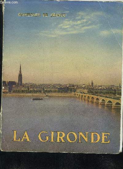 LA GIRONDE - COLLECTION RICHESSES DE FRANCE N22.