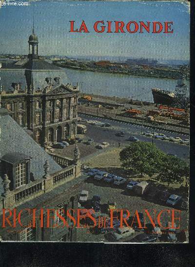 LA GIRONDE - COLLECTION RICHESSES DE FRANCE N 62.