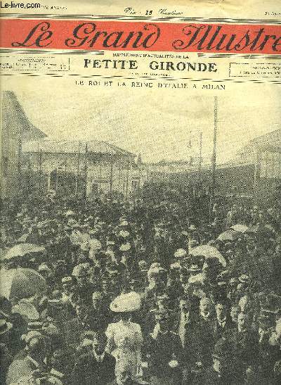 LE GRAND ILLUSTRE SUPPLEMENT D'ACTUALITE DE LA PETITE GIRONDE N39 3E ANNEE SEPT 1906 -le roi et la reine d'italie a Milan - la catastrophe de Montfaucon - M.Dujardin Beaumetz inaugure en Bretagne - les bras du mort - les dernires ftes bretonnes ETC.