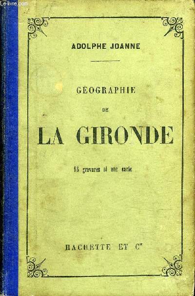 GEOGRAPHIE DU DEPARTEMENT DE LA GIRONDE - 8E EDITION.