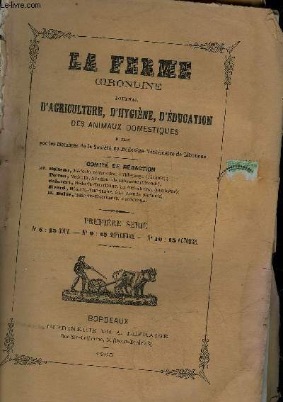 LA FERME GIRONDINE JOURNAL DE L'AGRICULTURE D'HYGIENE D'EDUCATION DES ANIMAUX DOMESTIQUES - 1ER SERIE N8-9-10 1865 le provignage de la vigne - de la fosse a fumier et de la fosse a purin - la prime d'honneur des Deux Svres - de la rage.