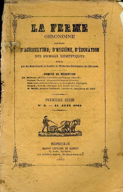 LA FERME GIRONDINE JOURNAL DE L'AGRICULTURE D'HYGIENE D'EDUCATION DES ANIMAUX DOMESTIQUES - 1ER SERIE N6 JUIN 1865 - De la rage - concours rgional de Dax - du vertige des oies .