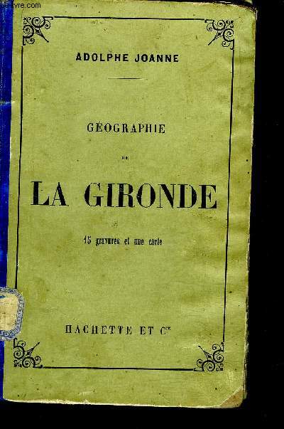 GEOGRAPHIE DE LA GIRONDE / 6E EDITION / CARTE COLORIEE ABSENTE.