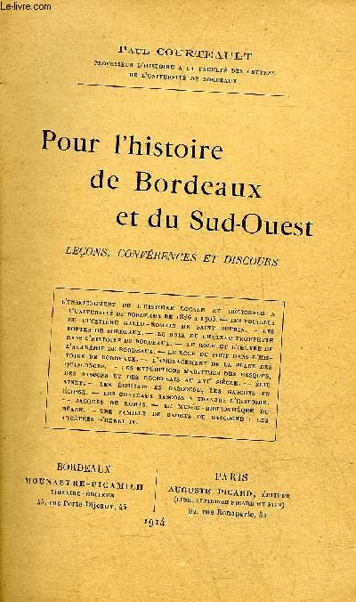 POUR L'HISTOIRE DE BORDEAUX ET DU SUD OUEST LECONS CONFERENCES ET DISCOURS.