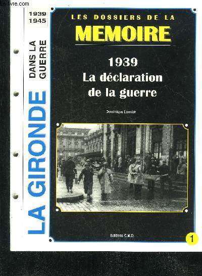 LES DOSSIERS DE LA MEMOIRE N1 1939 LA DECLARATION DE LA GUERRE.