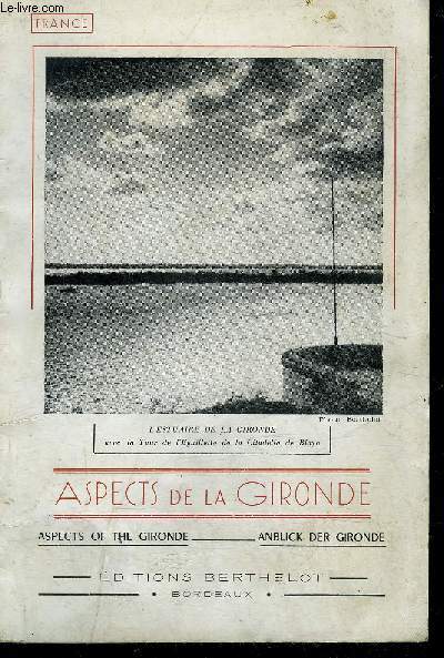 ASPECTS DE LA GIRONDE - ASPECTS OF THE GIRONDE - ANBLICK DER GIRONDE.