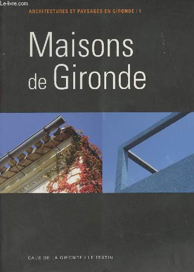 Architectures et paysages en Gironde - 1 - Maisons de Gironde