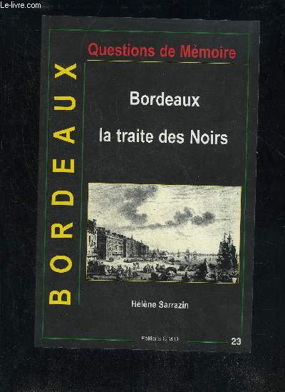 BORDEAUX LA TRAITE DES NOIRS - QUESTIONS DE MEMOIRE.