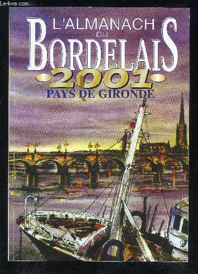 L'ALMANACH DU BORDELAIS 2001 - PAYS DE GIRONDE.