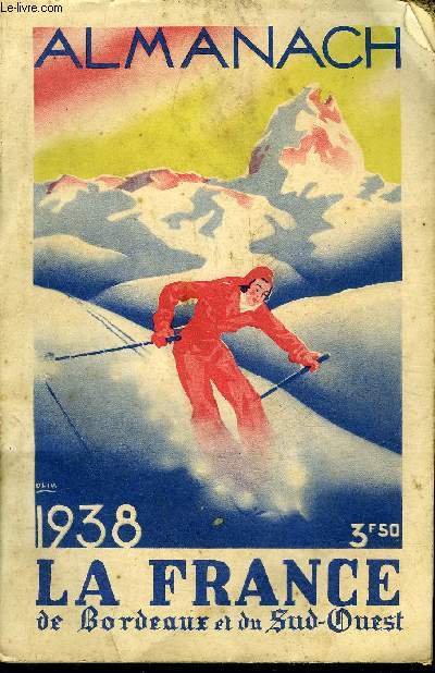 L'ALMANACH DE LA FRANCE DE BORDEAUX ET DU SUD OUEST 1938.