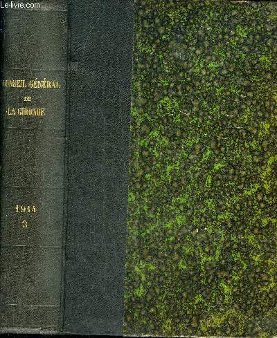 CONSEIL GENERAL DE LA GIRONDE - 2E SESSION ORDINAIRE DE 1914 - RAPPORT GENERAL DU PREFET.