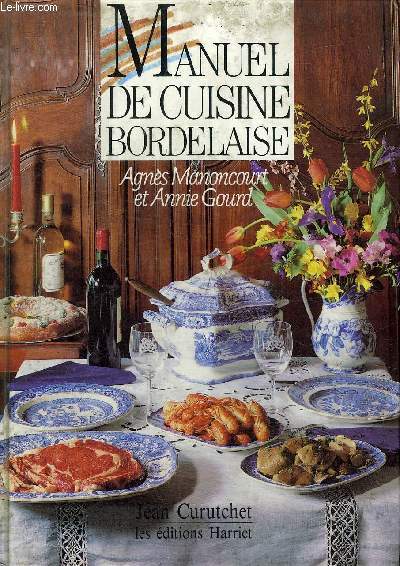 MANUEL DE CUISINE BORDELAISE - 3E EDITION.