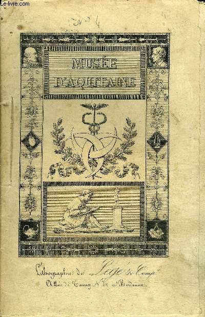 MUSEE D'AQUITAINE N4 Sur la manire de faire le vin chez les Grecs - les ruines de Velleia - le rve d'une mre ou le lac de la dame - bains publics - sur le chateau de Thouars - sur l'introduction des carossesen Sicile etc.