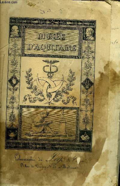 MUSEE D'AQUITAINE N5 Notice sur l'Aquitaine - notice sur la chapelle et le tombeau de St.Fort - des album - sur les syrnes - grotte nouvellement dcouverte - sur quelques tumulus - bibliotque de Georges III - traits de la sagacit du chien etc.