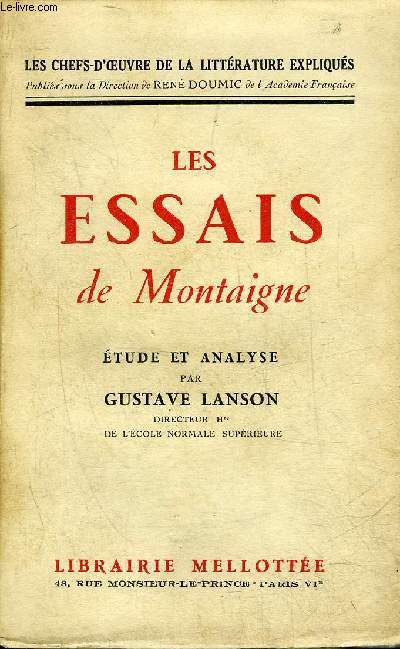 LES ESSAIS DE MONTAIGNE - COLLECTION LES CHEFS D'OEUVRE DE LA LITTERATURE EXPLIQUES.