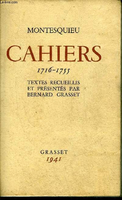 CAHIERS 1716-1755 - TEXTES RECUEILLIS ET PRESENTES PAR BERNARD GRASSET.