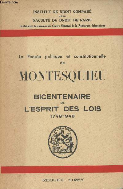 La pense politique et constitutionnelle de Montesquieu - Bicentenaire de l'esprit des lois 1748-1948 - 