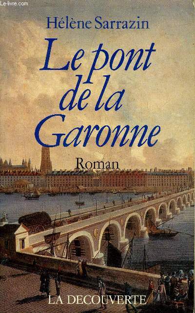 LE PONT DE LA GARONNE ROMAN.