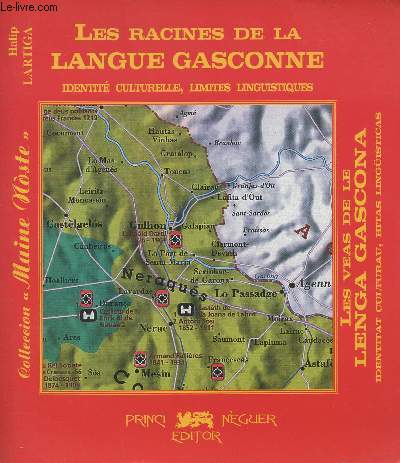 Les racines de la langue gasconne, identit curlturelle, limites linguistiques - Les veas de la lenga gascona, identitat culturau, hitas lingisticas - Collection 