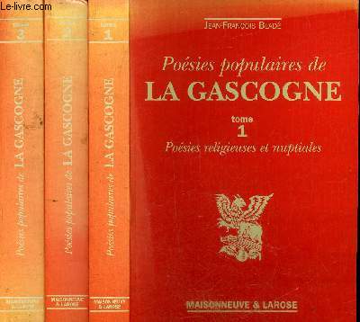 POESIES POPULAIRES DE LA GASCOGNE - EN 3 TOMES - TOMES 1 + 2 + 3.