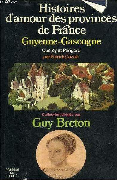 HISTOIRE DES PROVINCES DE FRANCE - TOME 3 : GUYENNE GASCOGNE QUERCY PERIGORD.