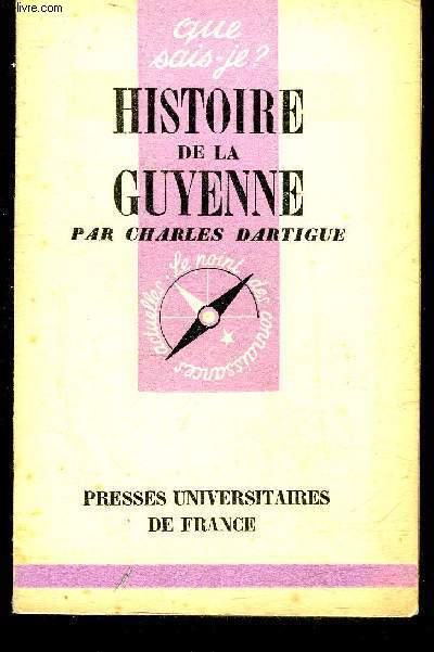 HISTOIRE DE LA GUYENNE - COLLECTION QUE SAIS JE ? N424.
