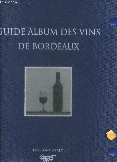 GUIDE ALBUM DES VINS DE BORDEAUX.