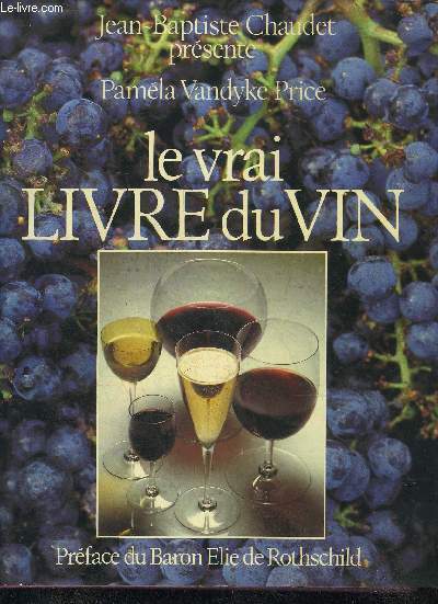 LE VRAI LIVRE DU VIN.