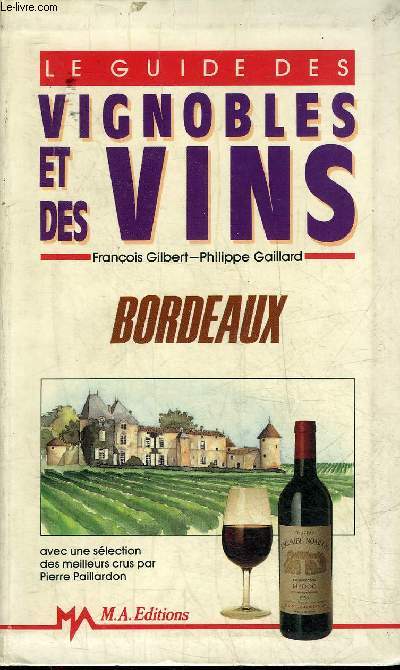 LE GUIDE DES VIGNOBLES ET DES VINS - BORDEAUX.