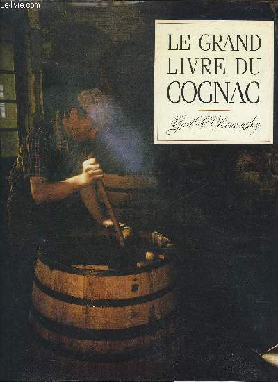 LE GRAND LIVRE DU COGNAC.