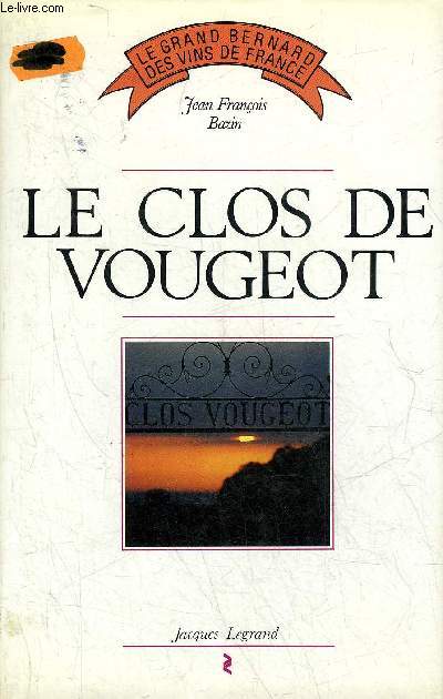 LE CLOS DE VOUGEOT - COLLECTION LE GRAND BERNARD DES VINS DE FRANCE.